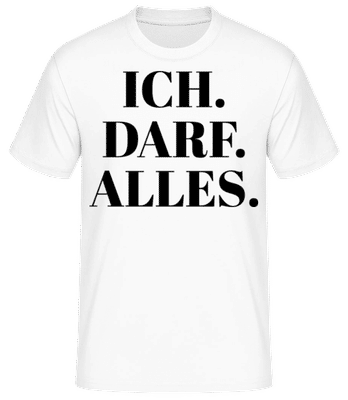 Ich Darf Alles - Männer Basic T-Shirt - Weiß - Vorne
