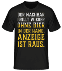 Der Nachbar Grillt Ohne Bier In Der Hand - Männer Basic T-Shirt - Schwarz - Vorne