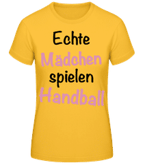 Echte Mädchen Spielen Handball Letter · Frauen Basic T-Shirt