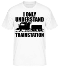 I Only Understand Trainstation - Männer Basic T-Shirt - Weiß - Vorne