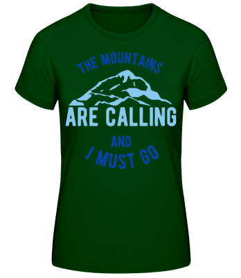 The Mountains Are Calling And I Must Go Blue - Women's Basic T-Shirt - Bottle green - Front