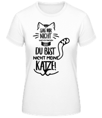 Du Bist Nicht Meine Katze · Frauen Basic T-Shirt