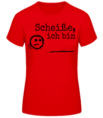Scheiße, Ich Bin NAME · Frauen Basic T-Shirt