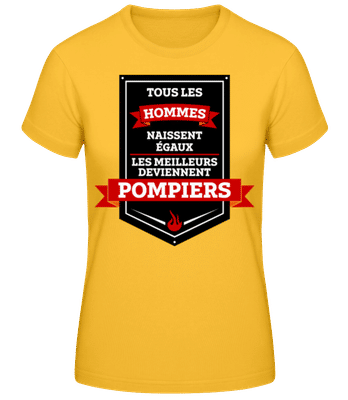 Les Meilleurs Hommes Sont Pompiers - T-shirt femme B&C - Jaune doré - Devant
