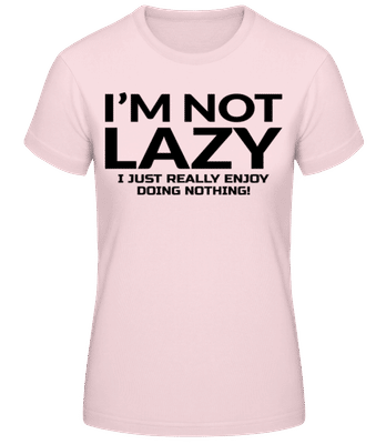 Nejsem Není Lazy - Dámské basic tričko - Růžová - Napřed