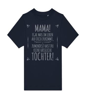 Mama Keine Haessliche Tochter - Kinder T-Shirt B&C - Marine - Vorne