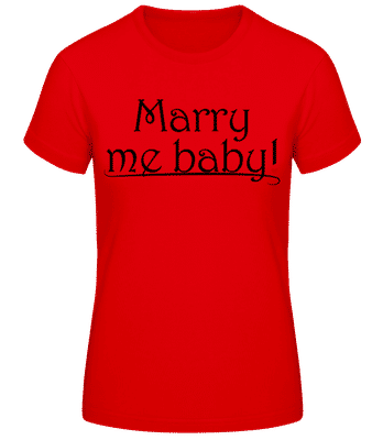 Marry Me Baby! - Women's Basic T-Shirt - Red - Front