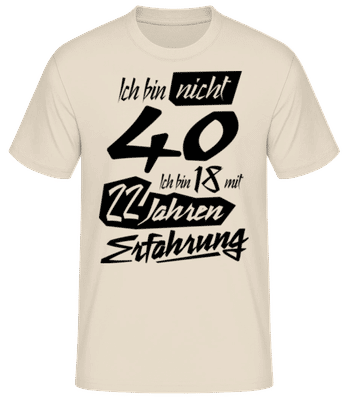 18 Mit 22 Jahren Erfahrung - Männer Basic T-Shirt - Creme - Vorne