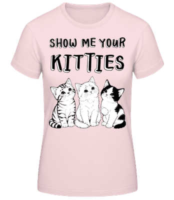 Show Me Your Kitties - Frauen T-Shirt B&C - Rosa - Vorne