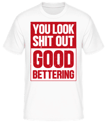 You Look Shit Out · Männer T-Shirt B&C