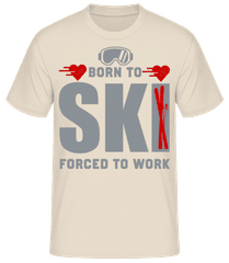 Born To Ski Forced To Work · Männer Basic T-Shirt