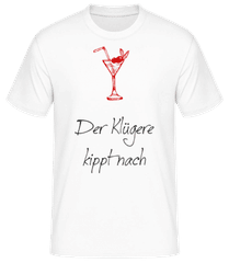 Der Klügere Kippt Nach Cocktail · Männer T-Shirt B&C