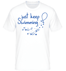 Just Keep Swimming ·  Shirtinator Men's T-Shirt