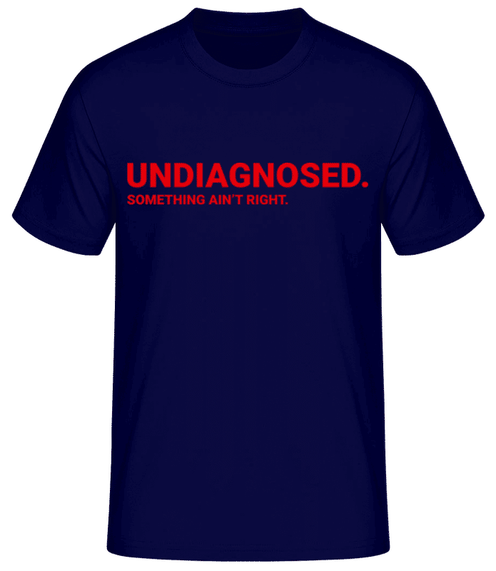 Aperçu: Undiagnosed But Something Ain't Right - T-shirt homme B&C - Bleu marine - Devant