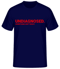 Undiagnosed But Something Ain't Right · T-shirt homme B&C