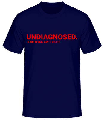 Undiagnosed But Something Ain't Right - T-shirt homme B&C - Bleu marine - Devant