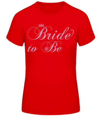 Bride To Be - T-shirt standard Femme - Rouge - Devant
