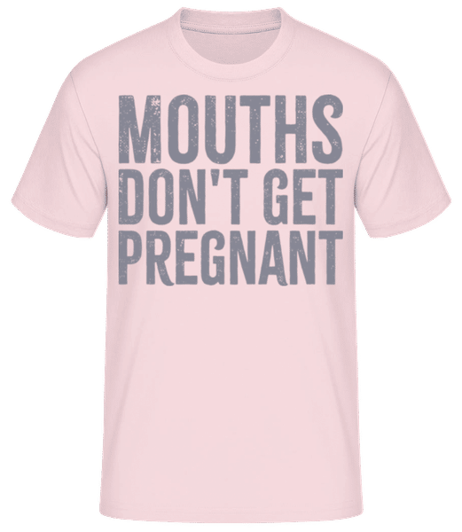 Preview: Mouths Don't Get Pregnant - Men's Basic T-Shirt - Pink - Front