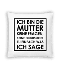 Ich Bin Die Mutter - Kissen - Weiß - Vorne