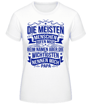 Die Wichtigsten Nennen Mich Papa 2 - Frauen T-Shirt B&C - Weiß - Vorne