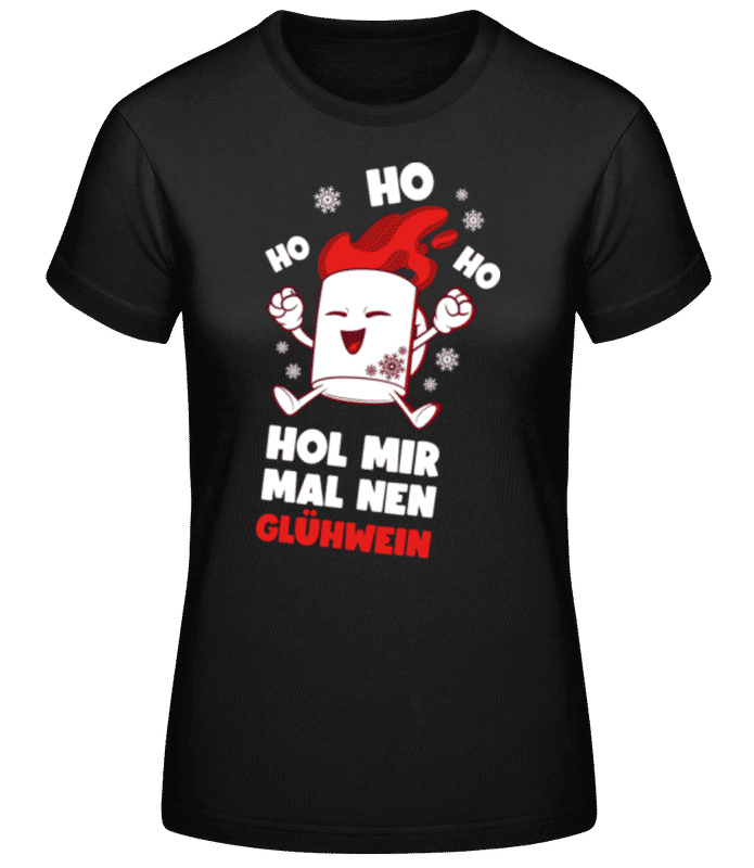 Vorschau: Hol Mir Mal Nen Glühwein - Frauen Basic T-Shirt - Schwarz - Vorne