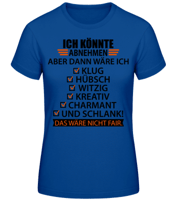 Ich Könnte Abnehmen - Frauen Basic T-Shirt - Royalblau - Vorne