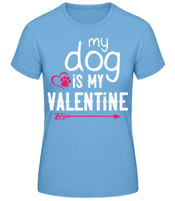 My Dog Is My Valentine - Dámské basic tričko - Světle modrá - Napřed