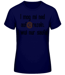 I Mog Mi Ned Aufbrezeln · Frauen Basic T-Shirt
