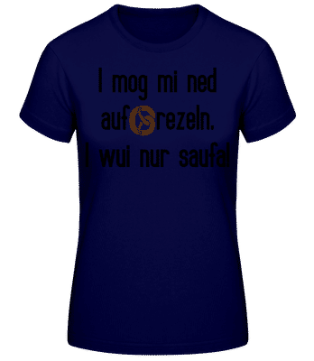 I Mog Mi Ned Aufbrezeln - Frauen Basic T-Shirt - Marine - Vorne