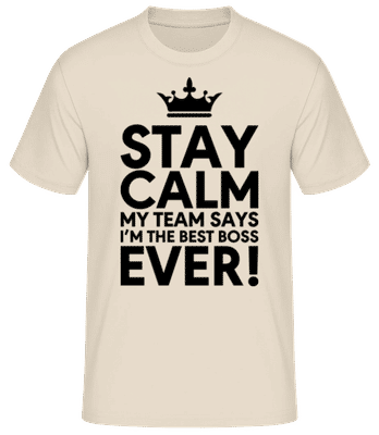 Stay Calm I'm The Best Boss - Männer Basic T-Shirt - Creme - Vorne