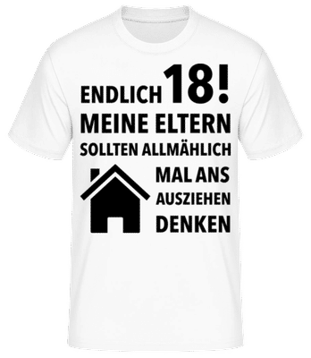 Endlich 18 Eltern Ausziehen - Männer Basic T-Shirt - Weiß - Vorne