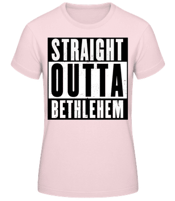 Straight Outta Bethlehem black - Women's Basic T-Shirt - Pink - Front