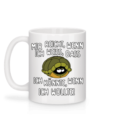 Ich Könnte Wenn Ich Wollte - Tasse - Weiß - Hinten