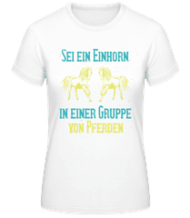 Sei Ein Einhorn · Frauen Basic T-Shirt