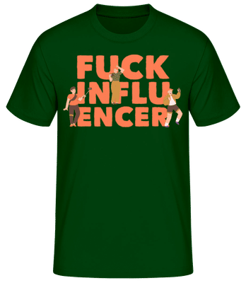 Fck Influencer - Pánske basic tričko - Bottle green - Predné