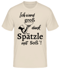 Ich Werd Groß Dank Spätzle Mit Soß - Männer Basic T-Shirt - Creme - Vorne