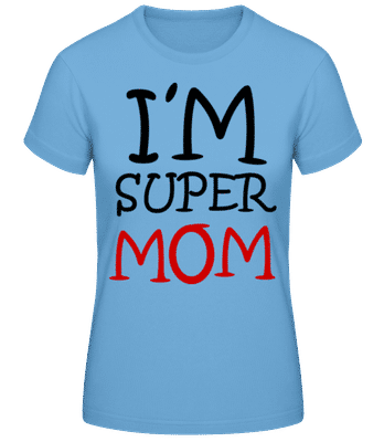 Jsem Super Mom - Dámské basic tričko - Světle modrá - Napřed
