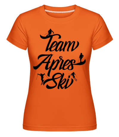 Team Apres Ski -  Shirtinator Women's T-Shirt - Orange - Front