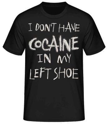 I Don't Have Cocaine In My Left Shoe - Men's B&C T-Shirt - Black - Front