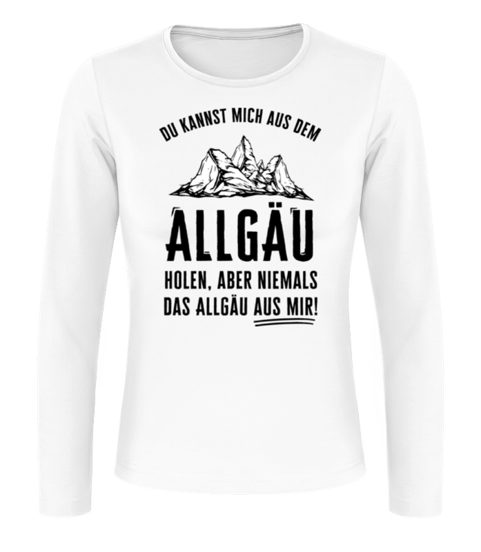Vorschau: Du Kannst Mich Niemals Ausm Allgäu Holen - Frauen Longsleeve Basic - Weiß - Vorne