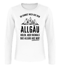 Du Kannst Mich Niemals Ausm Allgäu Holen · Frauen Longsleeve Basic