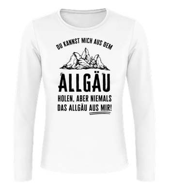 Du Kannst Mich Niemals Ausm Allgäu Holen - Frauen Longsleeve Basic - Weiß - Vorne