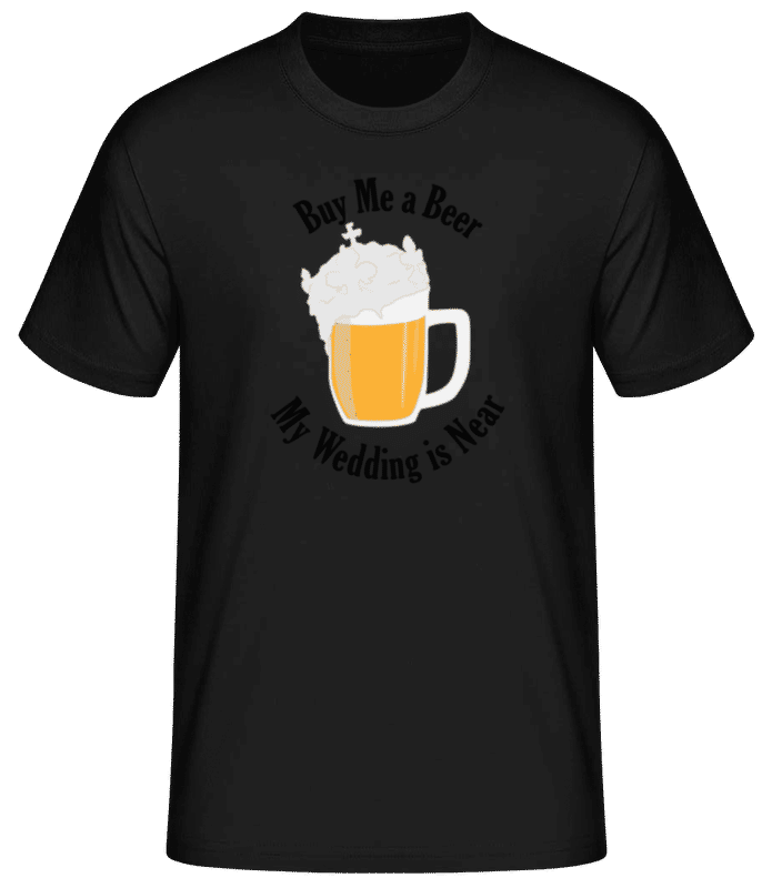 Vorschau: Buy Me A Beer My Wedding Is Near - Männer Basic T-Shirt - Schwarz - Vorne
