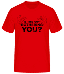 Is This Guy Bothering You · T-shirt homme B&C
