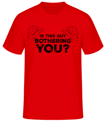 Is This Guy Bothering You - T-shirt homme B&C - Rouge - Devant