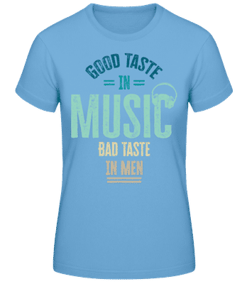 Good Taste In Music Bad Taste In Men - T-shirt standard Femme - Bleu clair - Devant