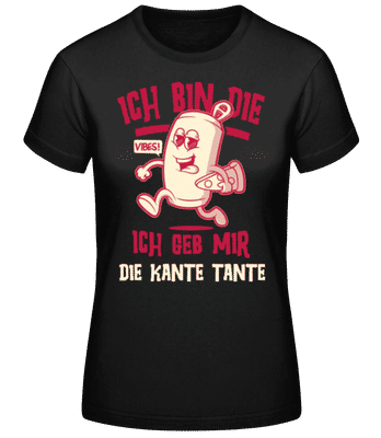 Geb Mir Die Kante Tante - Frauen Basic T-Shirt - Schwarz - Vorne