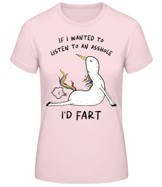Aperçu: If I Wanted To Listen Asshole Fart - T-shirt standard Femme - Rose - Devant