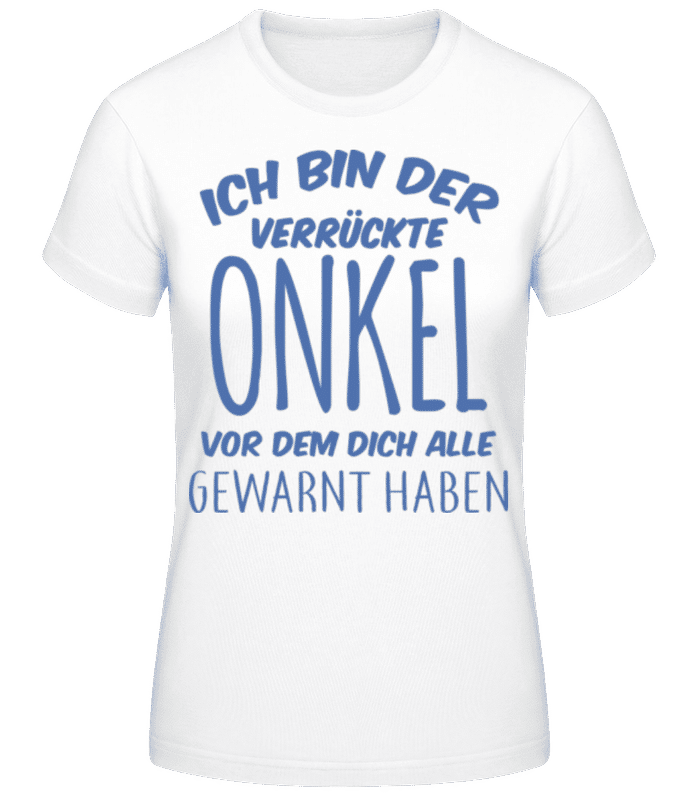 Vorschau: Bin Der Verrückte Onkel - Frauen T-Shirt B&C - Weiß - Vorne