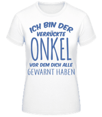 Bin Der Verrückte Onkel · Frauen T-Shirt B&C